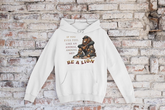 Be A Lion Amoung Men [Hoodie]